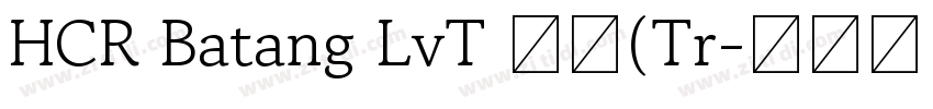 HCR Batang LvT 常机(Tr字体转换